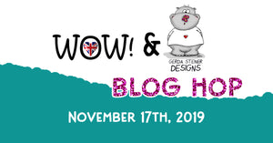 Wow and Gerda Steiner Designs Blog Hop Collaboration